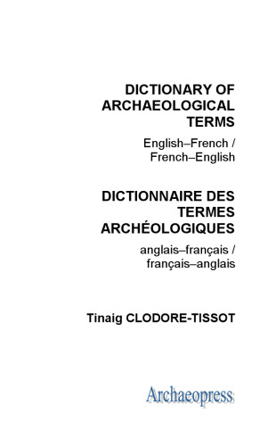 Dictionary of Archaeological Terms: English/French - French/English