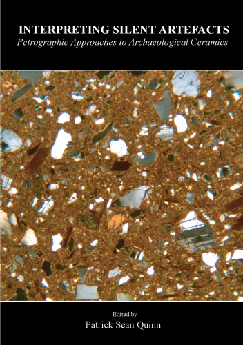 Interpreting Silent Artefacts: Petrographic Approaches to Archaeological Ceramics