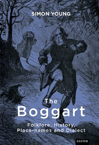 The Boggart: Folklore, History and Dialect Studies