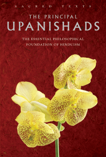 The Principal Upanishads: The Essential Philosophical Foundation of Hinduism