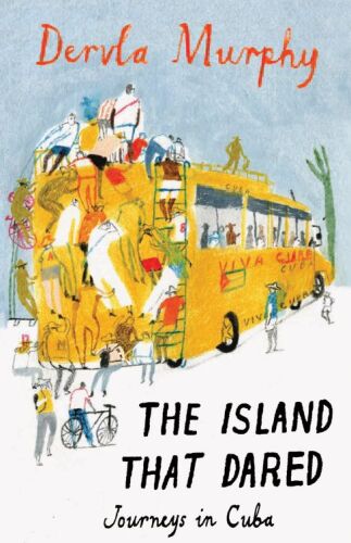 The Island That Dared: Journeys in Cuba