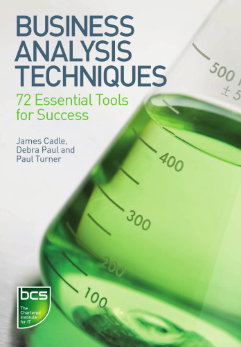 Business Analysis Techniques: 72 Essential Tools for Success