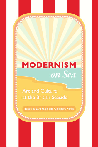 Modernism on Sea: Art and Culture at the British Seaside