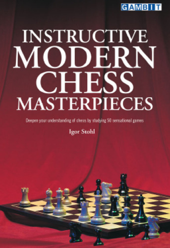 Instructive Modern Chess Masterpieces