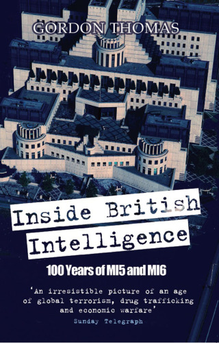Inside british intelligence: 100 years of MI5 and MI6