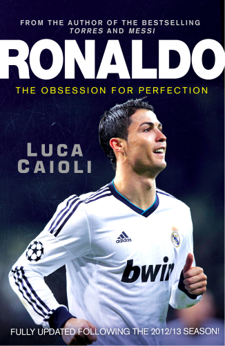 Ronaldo: The Obsession for Perfection