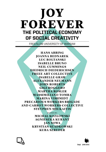 Joy Forever: The Political Economy of Social Creativity