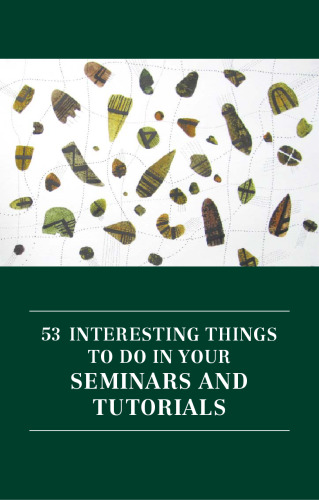 53 Interesting Things to Do in Your Seminars and Tutorials