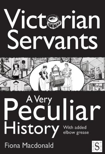 Victorian Servants: A Very Peculiar History
