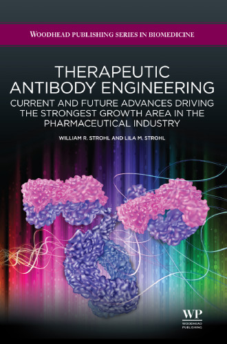 Therapeutic antibody engineering: Current and future advances driving the strongest growth area in the pharmaceutical industry