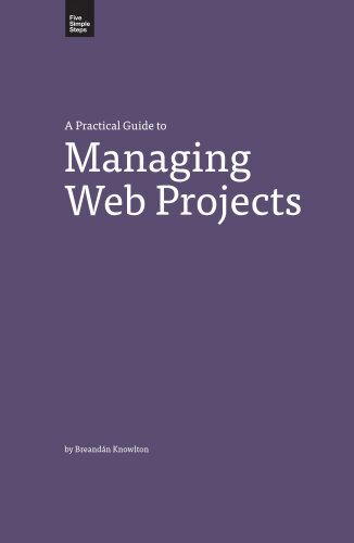 A Practical Guide to Managing Web Projects