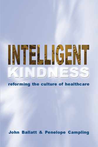 Intelligent Kindness: Reforming the Culture of Healthcare