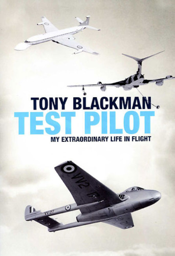 Test Pilot: My Extraordinary Life in Flight