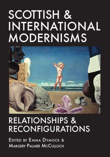 Scottish and International Modernisms: Relationships and Reconfigurations