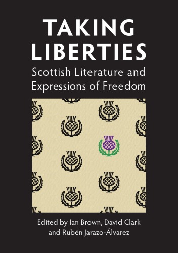 Taking Liberties: Scottish Literature and Expressions of Freedom (Occasional Papers)