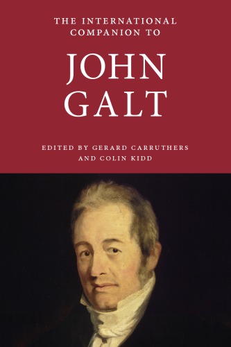 International Companion to John Galt (International Companions to Scottish Literature)