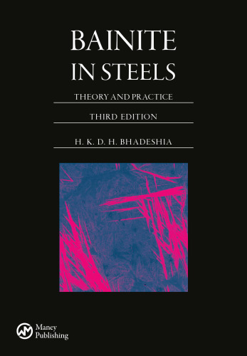 Bainite in Steels: Theory and Practice, Third Edition