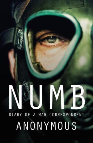 Numb: Diary of a War Correspondant