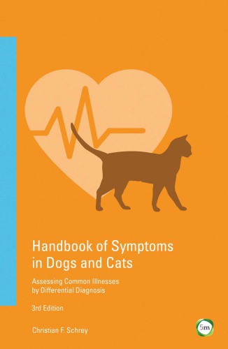 Handbook of Symptoms in Dogs and Cats: Assessing Common Illnesses by Differential Diagnosis