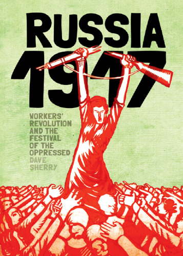 1917 Russia: Workers Revolution And The Festival Of The Oppressed