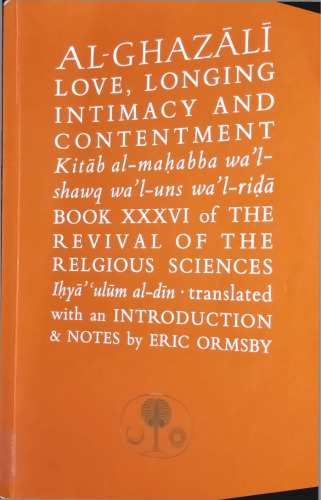 Al-Ghazali on Love, Longing, Intimacy & Contentment (Ghazali series)