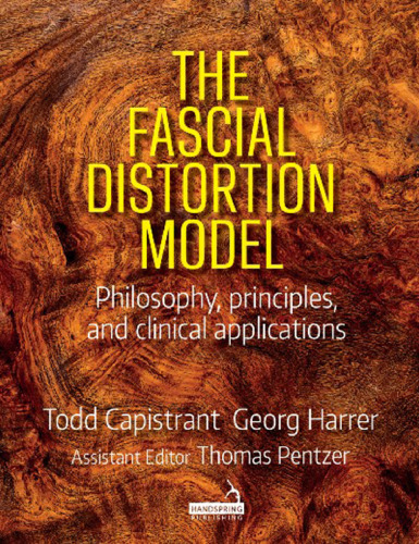 The Fascial Distortion Model: Philosophy, Principles, and Clinical Applications