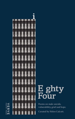 Eighty Four: Poems on Male Suicide, Vulnerability, Grief and Hope