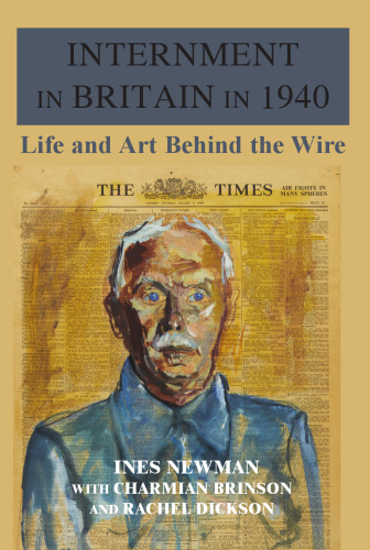 Internment in Britain in 1940: Life and Art Behind the Wire