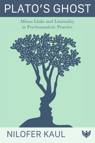 Plato's Ghost: Minus Links and Liminality in Psychoanalytic Practice