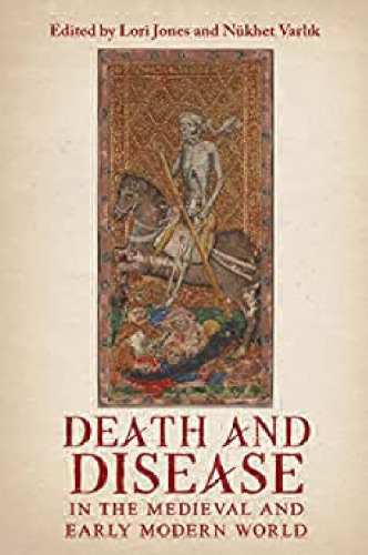 Death and Disease in the Medieval and Early Modern World: Perspectives from across the Mediterranean and Beyond