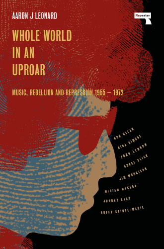 Whole World in an Uproar: Music, Rebellion and Repression – 1955-1972