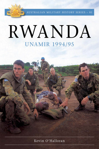Rwanda: Unamir 1994 / 95 (Australian Army Campaigns Series)