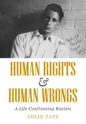 Human Rights & Human Wrongs: A Life Confronting Racism (Biography)