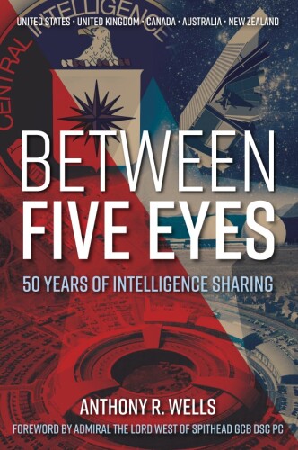 Between Five Eyes: 50 Years of Intelligence Sharing