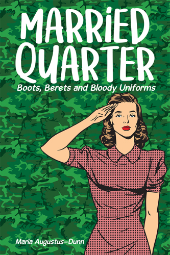 Married Quarter: Boots, Berets and Bloody Uniforms
