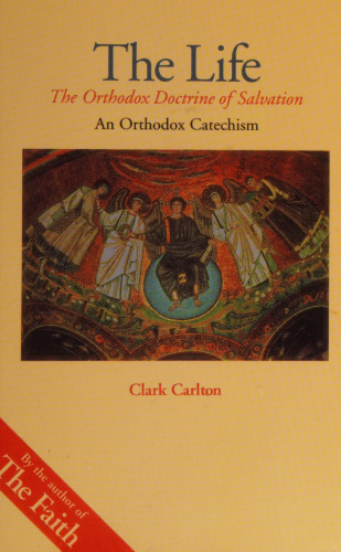 The Life: The Orthodox Doctrine of Salvation