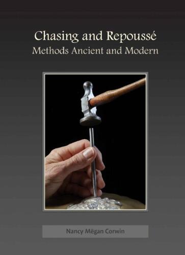 Chasing & Repoussé: Methods Ancient and Modern