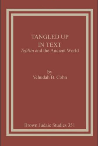 Tangled Up in Text: Tefillin and the Ancient World