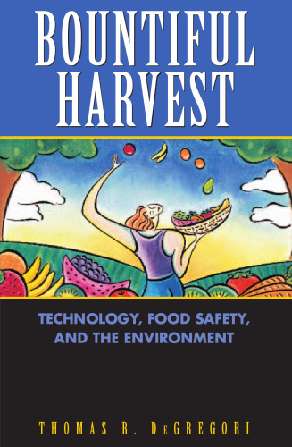 Bountiful Harvest: Technology, Food Safety, and the Environment