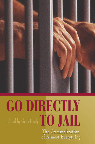 Go Directly to Jail: The Criminalization of Almost Everything