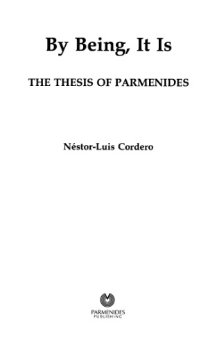 By Being, It Is: The Thesis of Parmenides