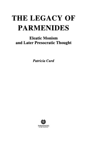 The Legacy of Parmenides: Eleatic Monism and Later Presocratic Thought