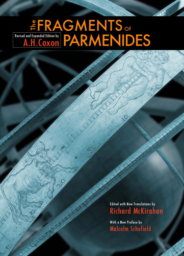 The Fragments of Parmenides: A Critical Text With Introduction and Translation, the Ancient Testimonia and a Commentary