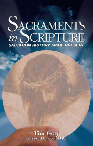 Sacraments in Scripture: Salvation History Made Present