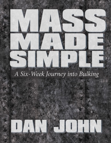 Mass Made Simple: A Six-Week Journey into Bulking