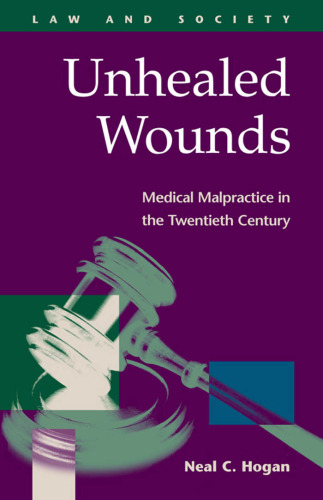 Unhealed Wounds: Medical Malpractice in the Twentieth Century