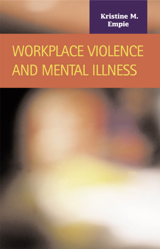 Workplace Violence and Mental Illness (Criminal Justice (LFB Scholarly Publishing LLC)) (Criminal Justice (Lfb Scholarly Publishing Llc).)