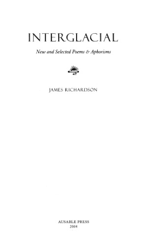 Interglacial: New and Selected Poems & Aphorisms