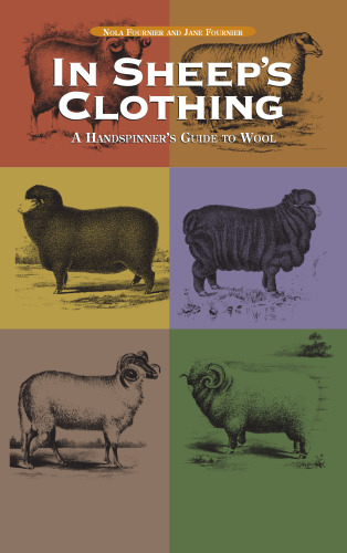 In Sheep's Clothing: A Handspinner's Guide to Wool