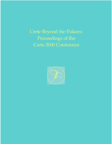 Crete Beyond the Palaces: Proceedings of the Crete 2000 Conference